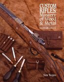 Custom Rifles - Mastery of Wood & Metal (eBook, ePUB) Custom Rifles - Mastery of Wood & Metal (eBook, ePUB)