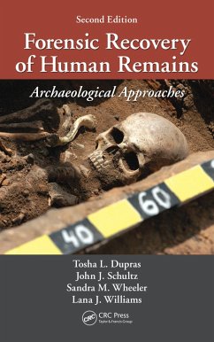 Forensic Recovery of Human Remains (eBook, PDF) - Dupras, Tosha L.; Schultz, John J.; Wheeler, Sandra M.; Williams, Lana J