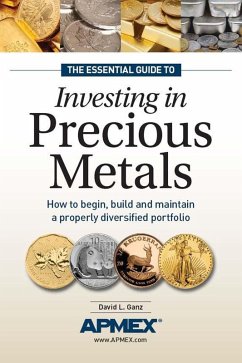 The Essential Guide to Investing in Precious Metals (eBook, ePUB) - Ganz, David L