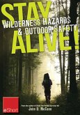 Stay Alive - Wilderness Hazards & Outdoor Safety eShort (eBook, ePUB)