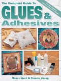 The Complete Guide To Glues & Adhesives (eBook, ePUB)