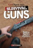 The Gun Digest Book of Survival Guns (eBook, ePUB)