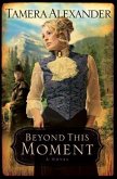 Beyond This Moment (Timber Ridge Reflections Book #2) (eBook, ePUB)
