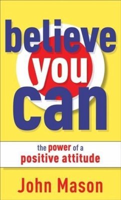 Cover Believe You Can--The Power of a Positive Attitude (eBook, ePUB)