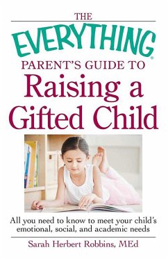 The Everything Parent's Guide to Raising a Gifted Child (eBook, ePUB) - Herbert, Robbins