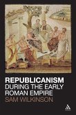 Republicanism during the Early Roman Empire (eBook, ePUB)