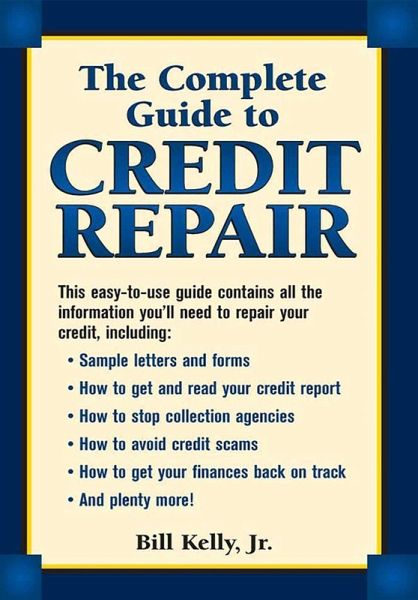 The Complete Guide To Credit Repair (eBook, ePUB) The Complete Guide To Credit Repair (eBook, ePUB)