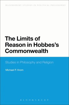 The Limits of Reason in Hobbes's Commonwealth (eBook, ePUB) - Krom, Michael P.