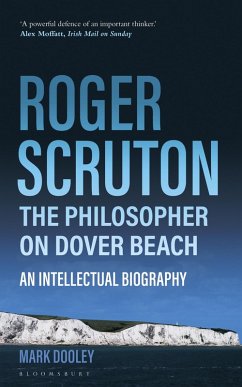 Roger Scruton: The Philosopher on Dover Beach (eBook, PDF) - Dooley, Mark