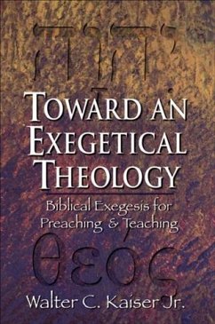 Toward an Exegetical Theology (eBook, ePUB) - Jr. , Walter C. Kaiser