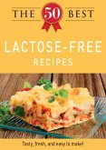 The 50 Best Lactose-Free Recipes (eBook, ePUB)