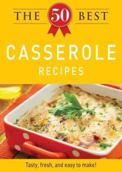 The 50 Best Casserole Recipes (eBook, ePUB) - Adams Media