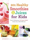 201 Healthy Smoothies & Juices for Kids (eBook, ePUB)