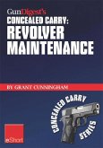 Gun Digest's Revolver Maintenance Concealed Carry eShort (eBook, ePUB)