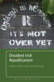 Dissident Irish Republicanism (eBook, ePUB) Dissident Irish Republicanism (eBook, ePUB)