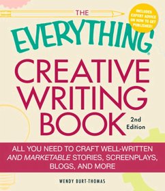The Everything Creative Writing Book (eBook, ePUB) - Burt-thomas, Wendy