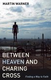 Between Heaven and Charing Cross (eBook, PDF)
