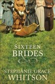 Sixteen Brides (eBook, ePUB) Sixteen Brides (eBook, ePUB)
