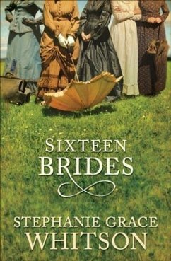 Sixteen Brides (eBook, ePUB) - Whitson, Stephanie Grace