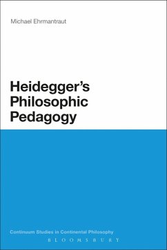Heidegger's Philosophic Pedagogy (eBook, ePUB) - Ehrmantraut, Michael
