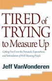 Tired of Trying to Measure Up (eBook, ePUB)