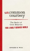 Uncommon Courtesy (eBook, ePUB) Uncommon Courtesy (eBook, ePUB)
