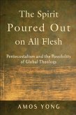 Spirit Poured Out on All Flesh (eBook, ePUB) Spirit Poured Out on All Flesh (eBook, ePUB)