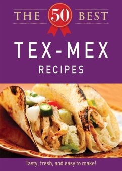 The 50 Best Tex-Mex Recipes (eBook, ePUB) - Adams Media