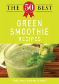 The 50 Best Green Smoothie Recipes (eBook, ePUB)