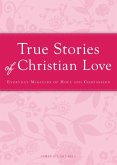 True Stories of Christian Love (eBook, ePUB) True Stories of Christian Love (eBook, ePUB)