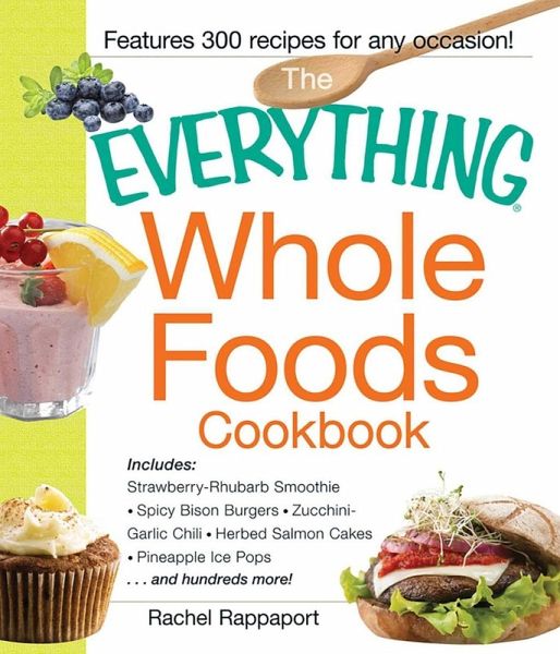 The Everything Whole Foods Cookbook (eBook, ePUB) The Everything Whole Foods Cookbook (eBook, ePUB)