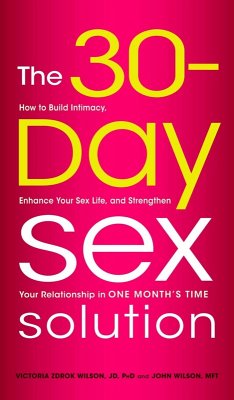 The 30-Day Sex Solution (eBook, ePUB) - Wilson, Victoria Zdrok; Wilson, John