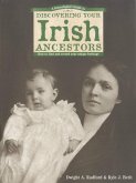 A Genealogist's Guide to Discovering Your Irish Ancestors (eBook, ePUB)