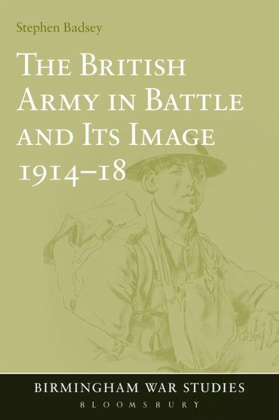 The British Army in Battle and Its Image 1914-18 (eBook, PDF)