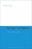 Heidegger and Happiness (eBook, ePUB) Heidegger and Happiness (eBook, ePUB)