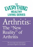 Arthritis: The &quote;New Reality&quote; of Arthritis (eBook, ePUB)