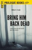 Bring Him Back Dead (eBook, ePUB)