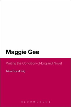 Maggie Gee: Writing the Condition-of-England Novel (eBook, ePUB) - Özyurt Kiliç, Mine