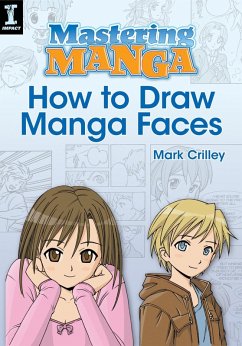 Mastering Manga, How to Draw Manga Faces (eBook, ePUB) - Crilley, Mark