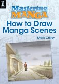 Mastering Manga, How to Draw Manga Scenes (eBook, ePUB)