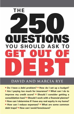 The 250 Questions You Should Ask to Get Out of Debt (eBook, ePUB) - Rye, David; Rye, Marcia
