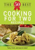 The 50 Best Cooking For Two Recipes (eBook, ePUB)