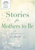 A Cup of Comfort Stories for Mothers to Be (eBook, ePUB)