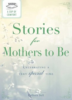 A Cup of Comfort Stories for Mothers to Be (eBook, ePUB) - Sell, Colleen