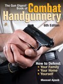 The Gun Digest Book of Combat Handgunnery (eBook, ePUB)