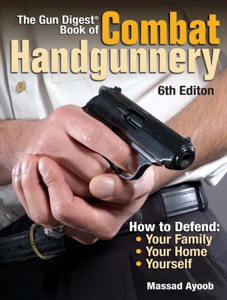 The Gun Digest Book of Combat Handgunnery (eBook, ePUB)