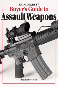 Gun Digest Buyer's Guide To Assault Weapons (eBook, ePUB) - Peterson, Phillip