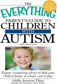 The Everything Parent's Guide to Children with Autism (eBook, ePUB)