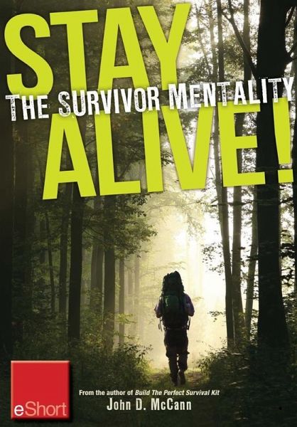 Stay Alive - The Survivor Mentality eShort (eBook, ePUB) Stay Alive - The Survivor Mentality eShort (eBook, ePUB)