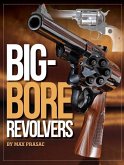 Big-Bore Revolvers (eBook, ePUB) Big-Bore Revolvers (eBook, ePUB)